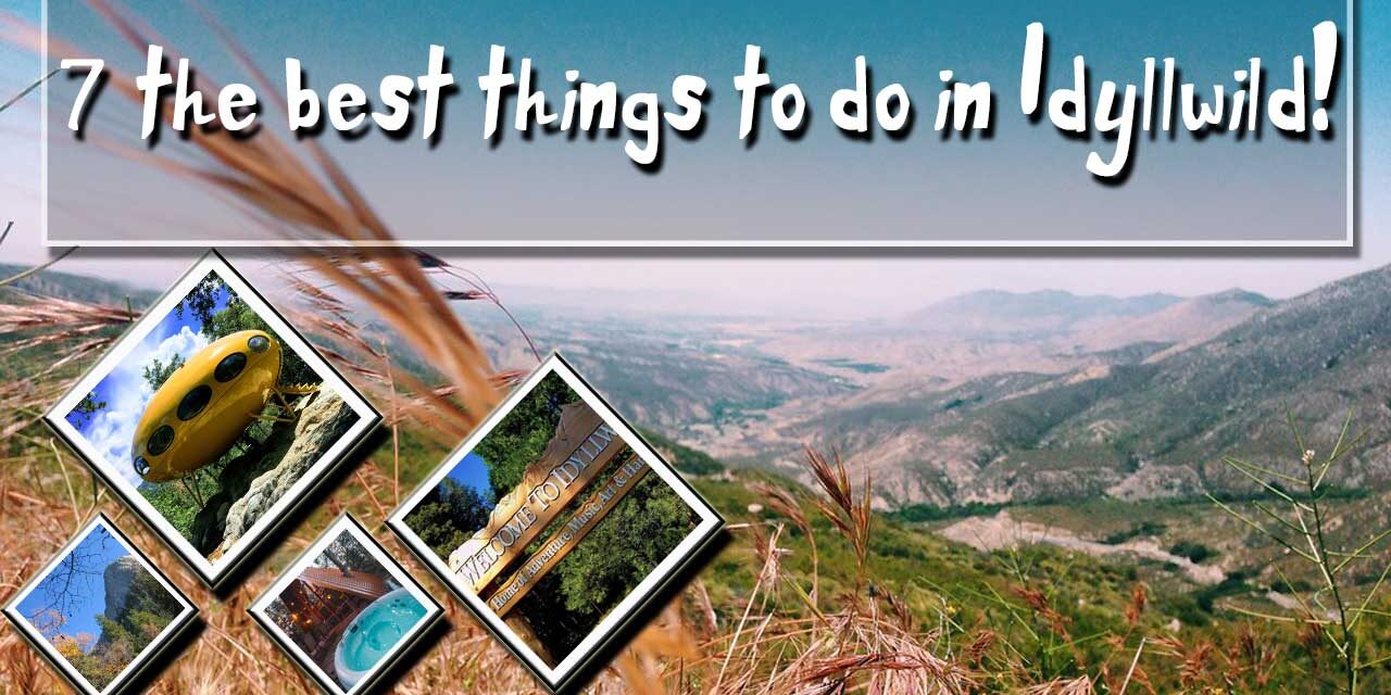 7 the best things to do in Idyllwild!