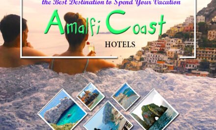 Amalfi Coast Hotels – the Best Destination to Spend Your Vacation